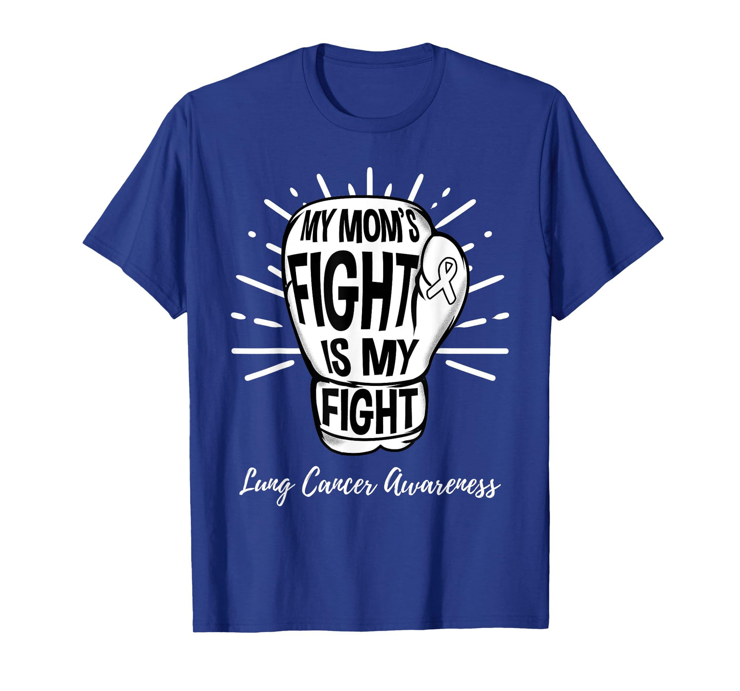 My Moms Fight Is My Fight Lung Cancer Awareness T-Shirt