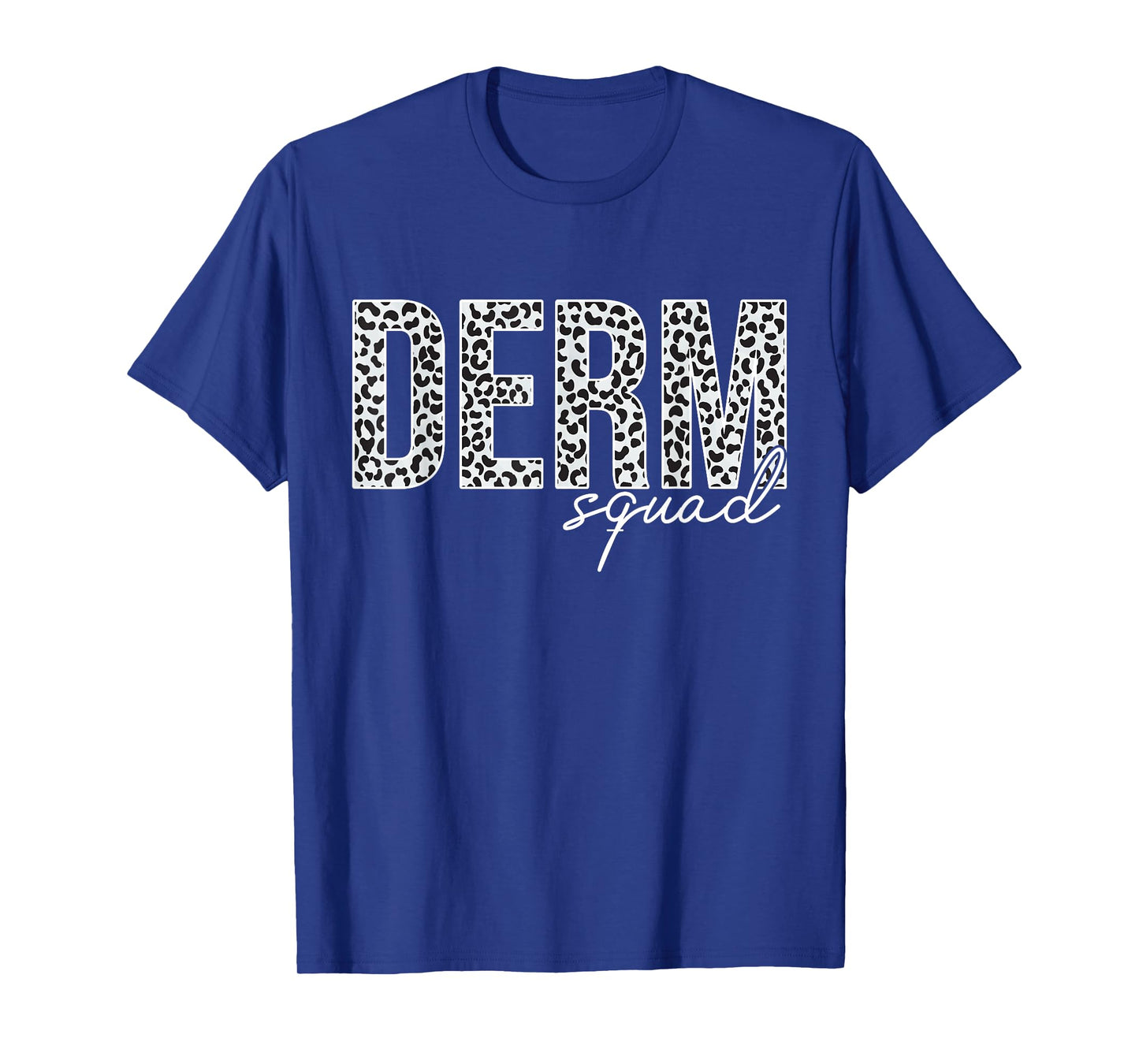 Derm Squad Cosmetic Dermatologist Dermatology T-Shirt