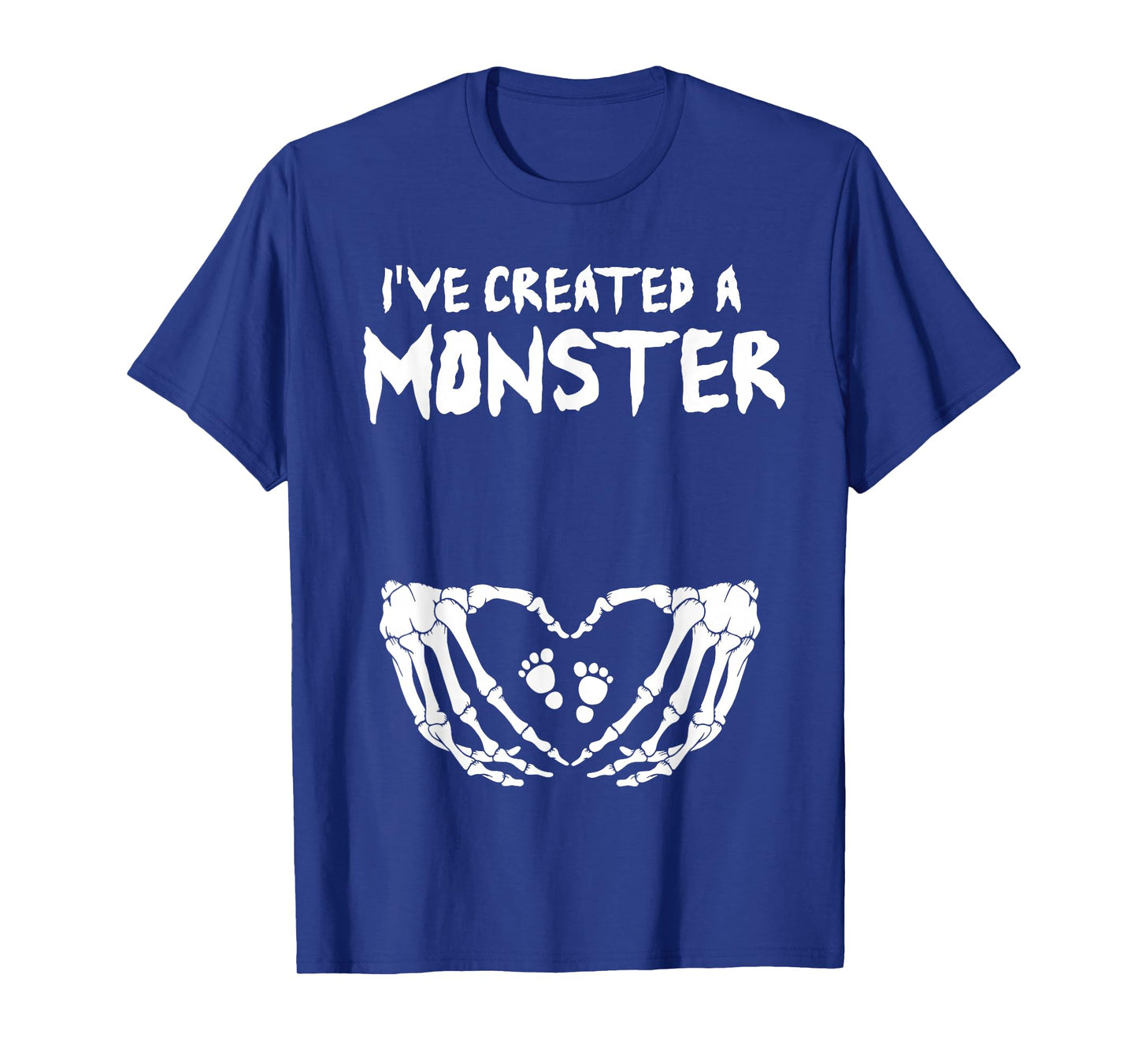 I've Created A Monster - Halloween Pregnancy Expecting Baby T-Shirt