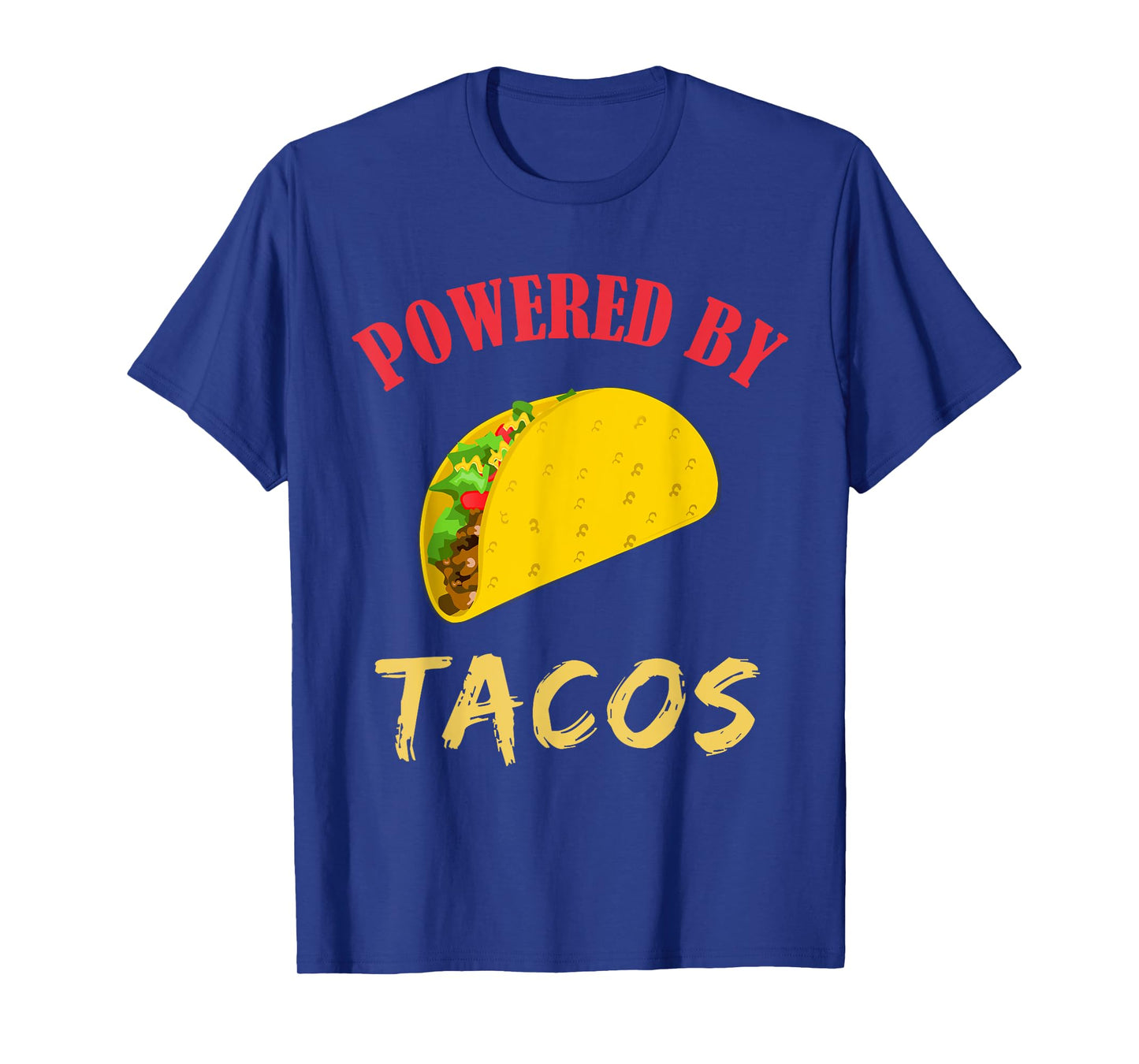 Powered By Tacos Lovers Gift T-Shirt