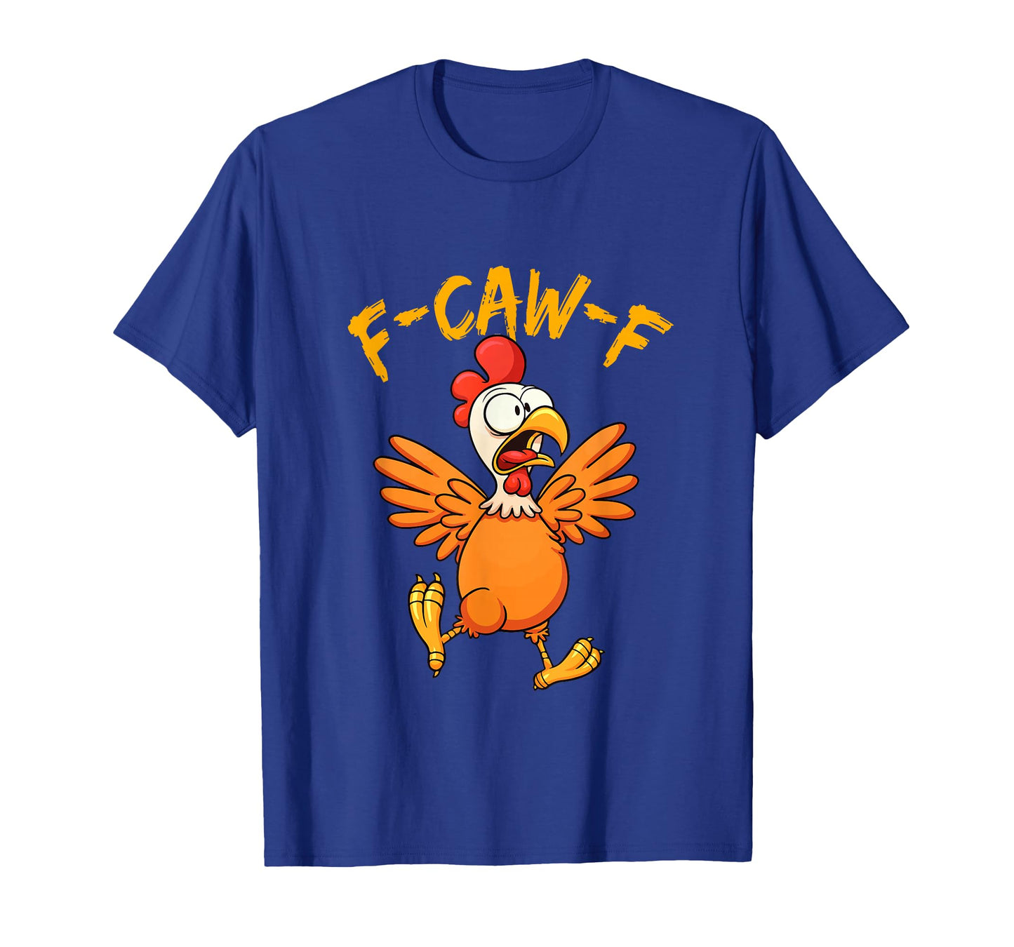 F-Caw-F Chicken Humor Rooster Meme Chicken Lover T-Shirt