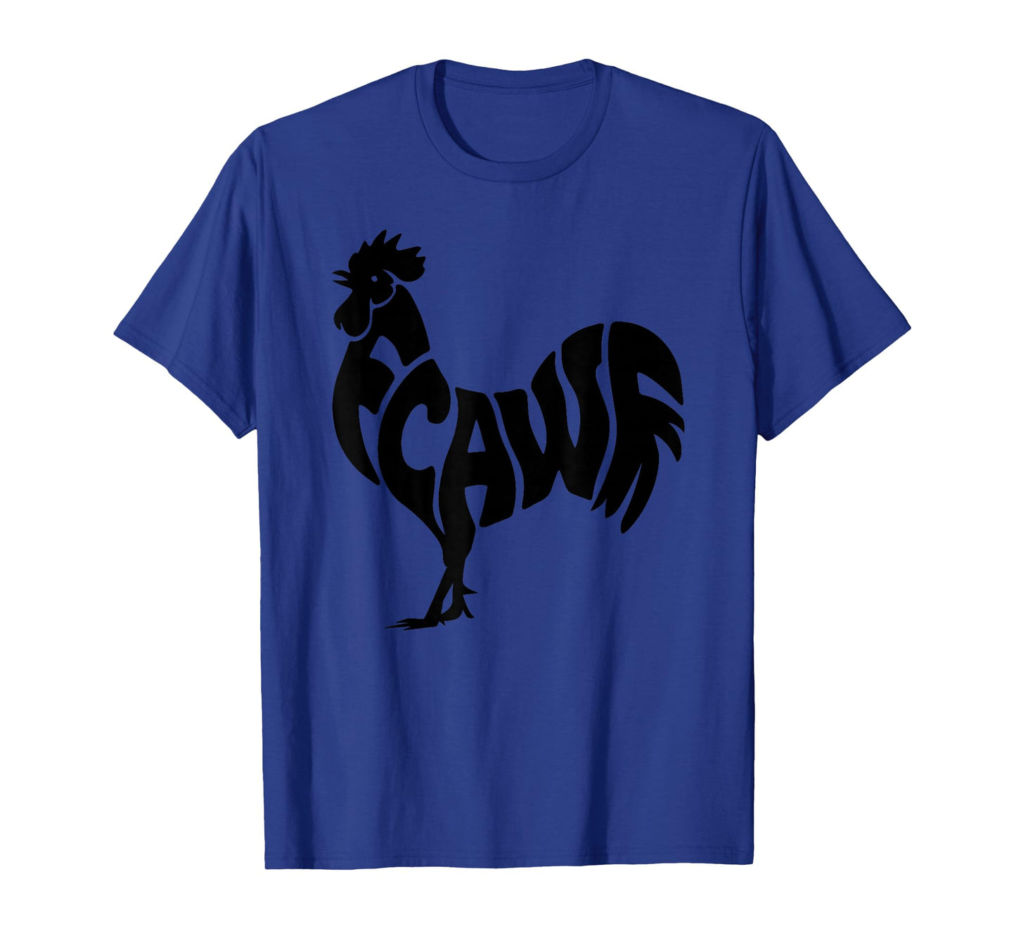 Funny F-CAW-F Rooster F Caw F T-Shirt