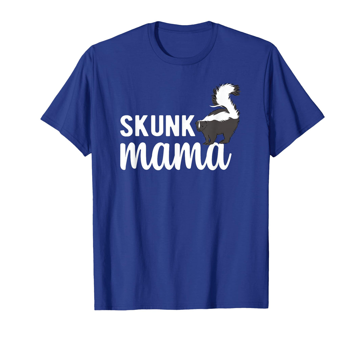 Skunk Mama Skunk Lover Skunk Girl Skunk Mom Skunks T-Shirt