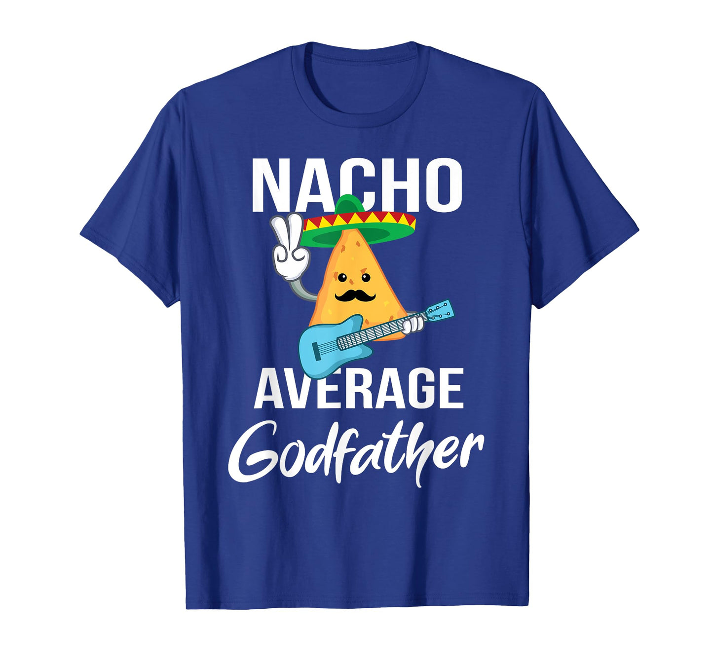 Nacho Average Godfather Funny Taco Tuesday Men Gift T-Shirt