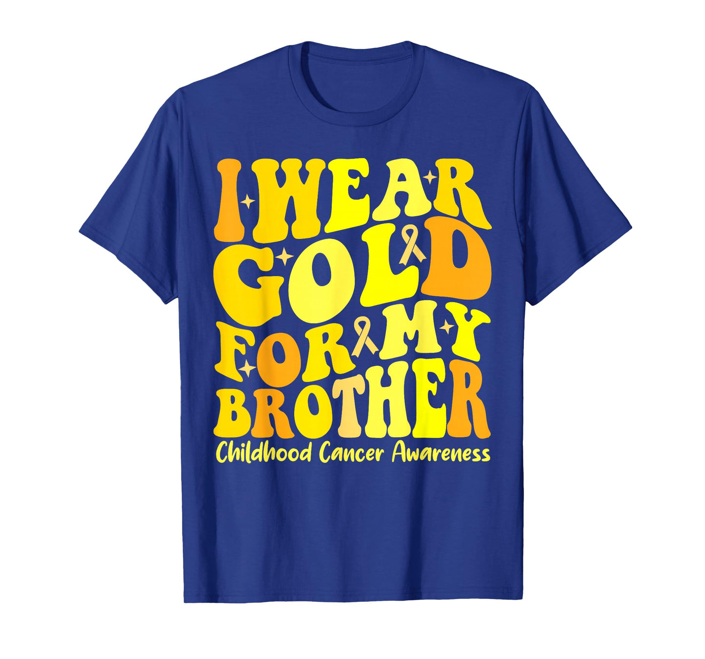 I Wear Gold For My Brother Childhood Cancer Awareness Groovy T-Shirt