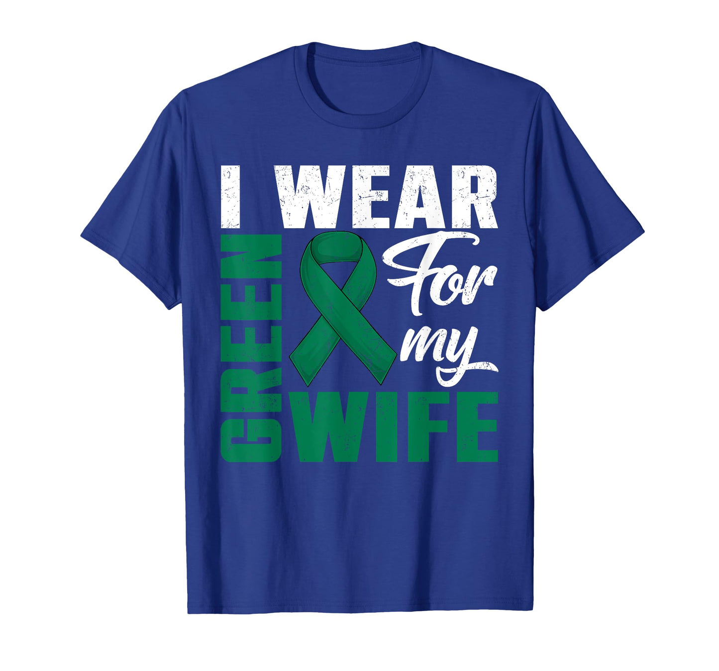 I Wear Green For My Wife Liver Cancer Awareness Day Husband T-Shirt