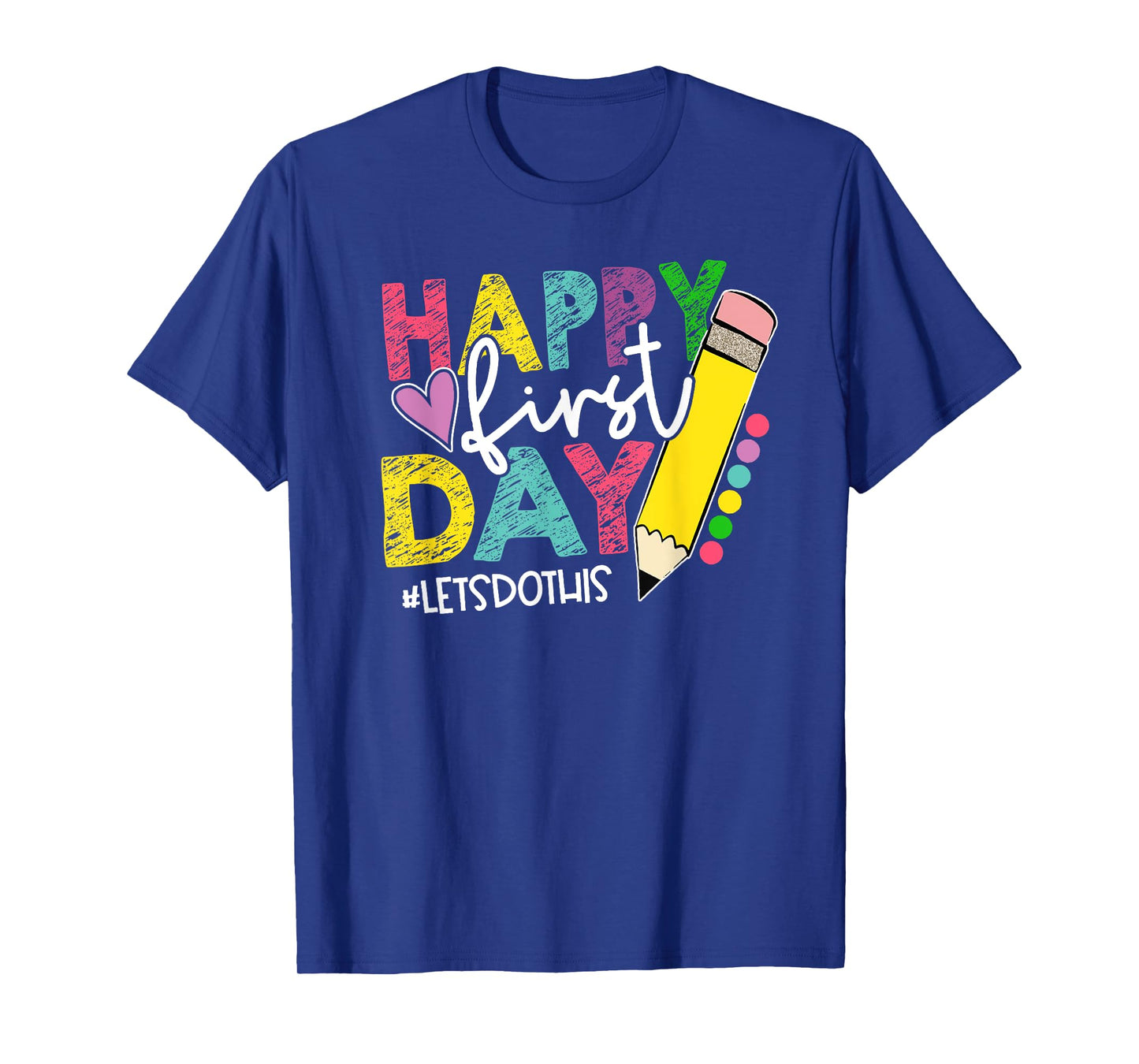 Happy First Day Let's Do This Welcome Back To School T-Shirt