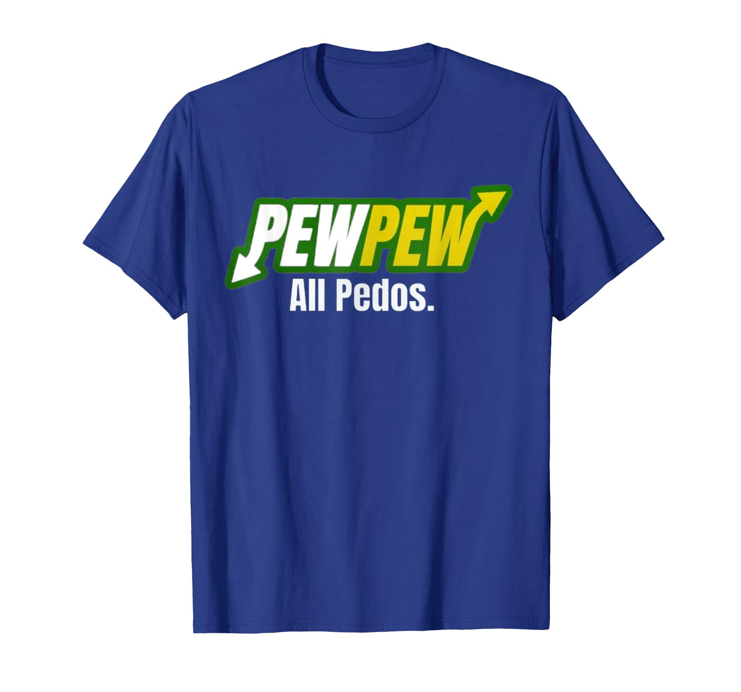 Pew Pew All Pedos T-Shirt