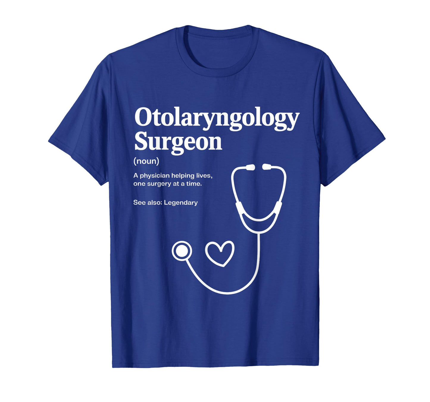Otolaryngology Surgeon Doctor Nurse Otolaryngologist ENT T-Shirt