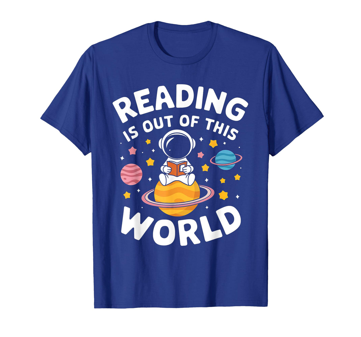 Reading Is Out Of This World Space Funny Books Lover T-Shirt