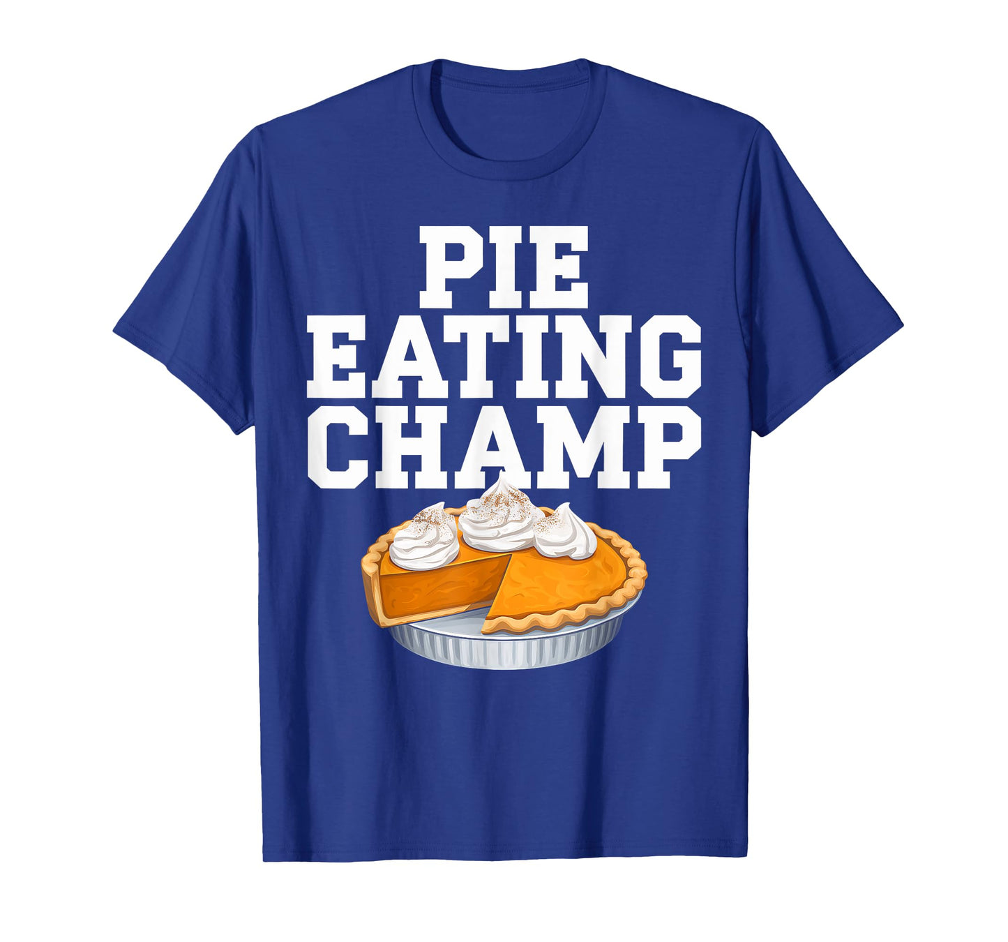 Pie Eating Contest Champion Thanksgiving Foodie Gift T-Shirt