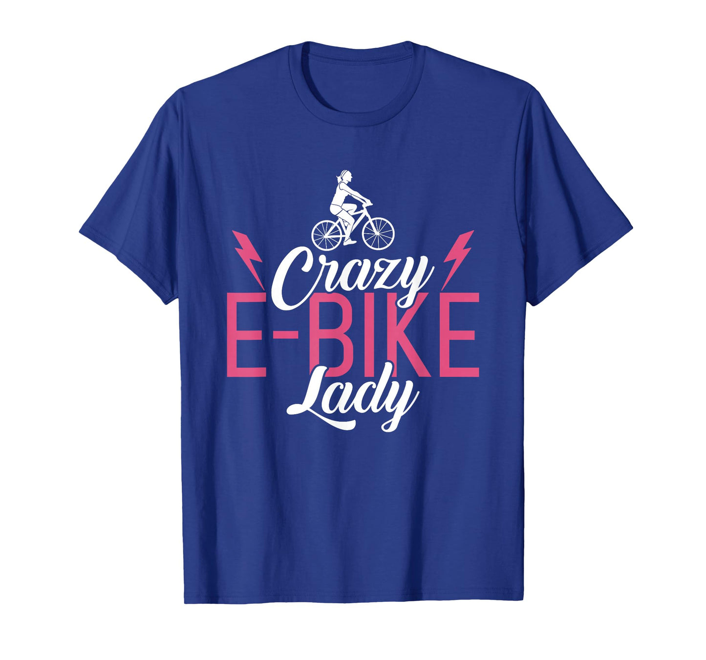 Crazy E-Bike Lady E Biking Electric Bike Woman T-Shirt