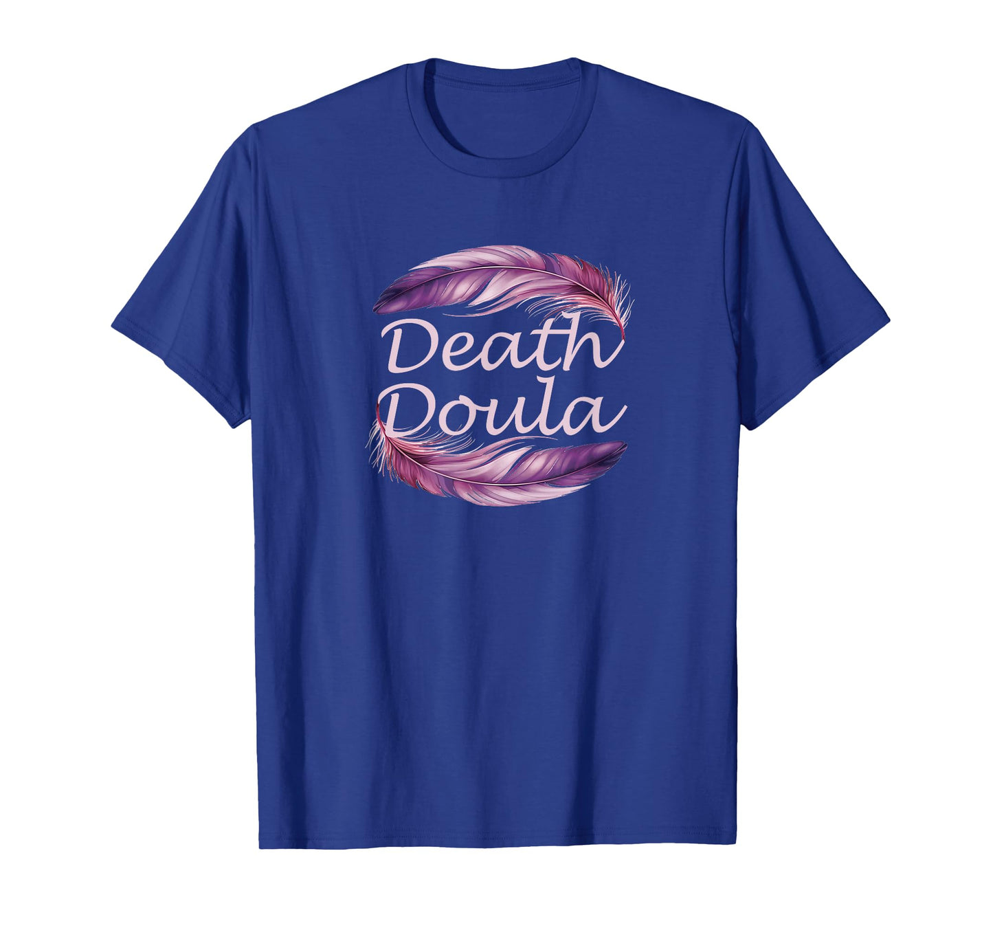 Death Doula End Of Life Doula Hospice Nurse T-Shirt