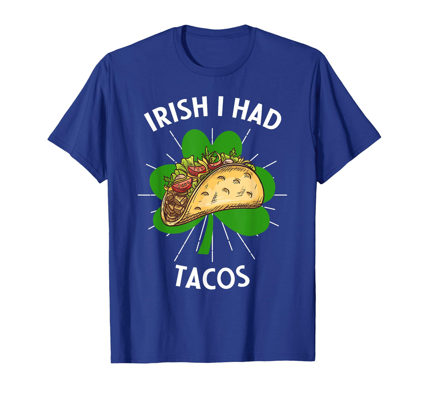 Irish I Had Tacos St Patricks Day Funny Tacos Lovers T-Shirt