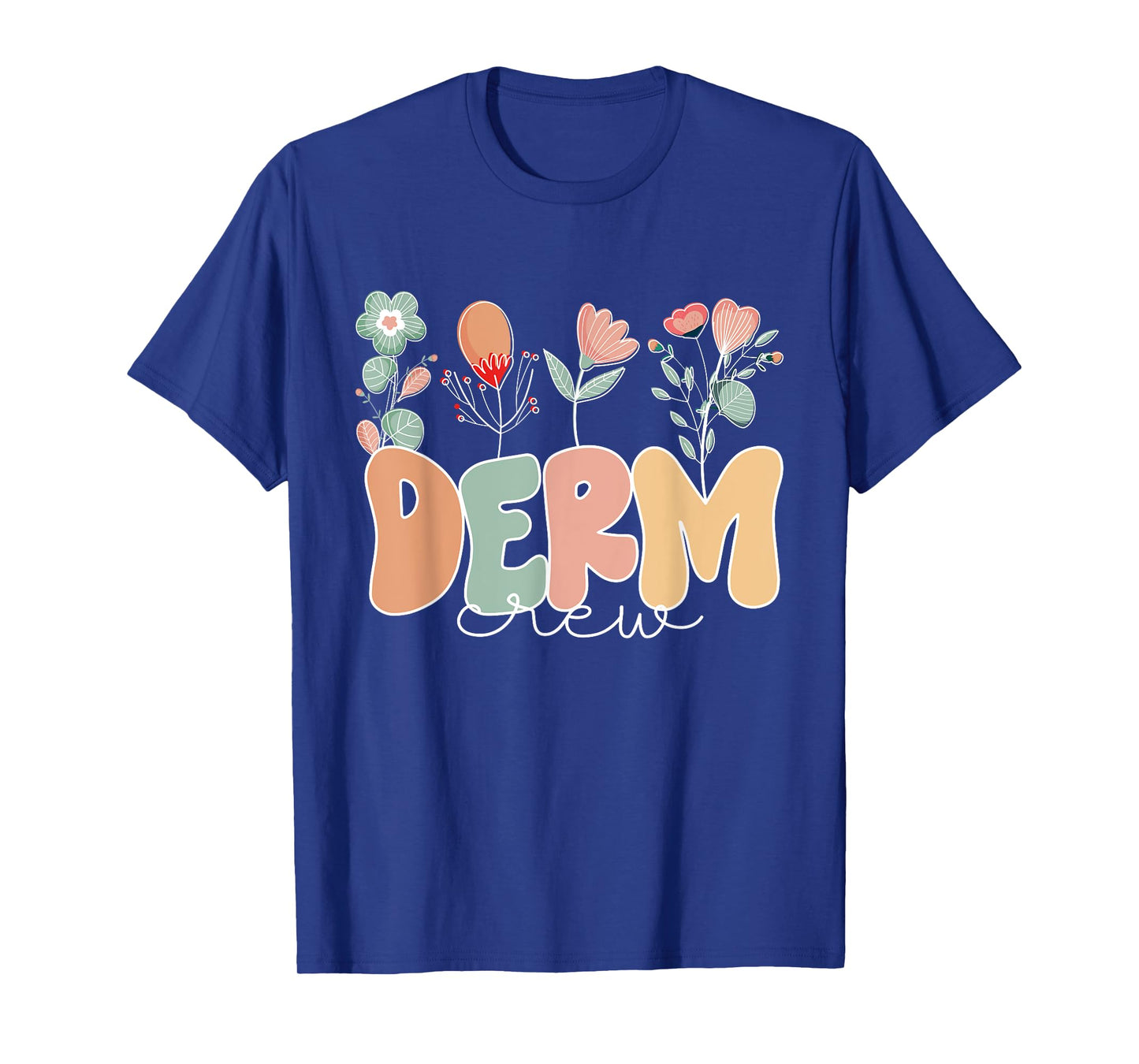 Derm Crew Flowers Dermatology Nurse Dermatologist T-Shirt