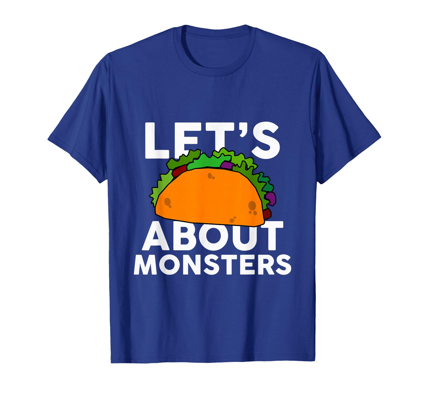 Let's Taco About Monsters T-Shirt Halloween Costume Shirt T-Shirt