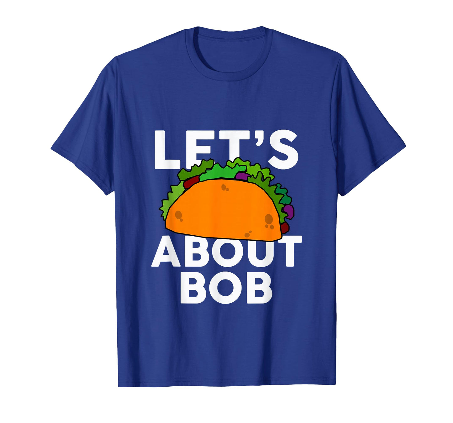 Let's Taco About BOB T-Shirt Name Shirt Taco BOB T-Shirt