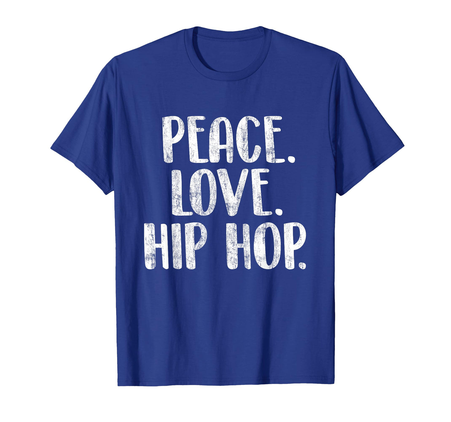 Peace Love Hip Hop - HipHop Dancer Breakdance Breakdancing T-Shirt