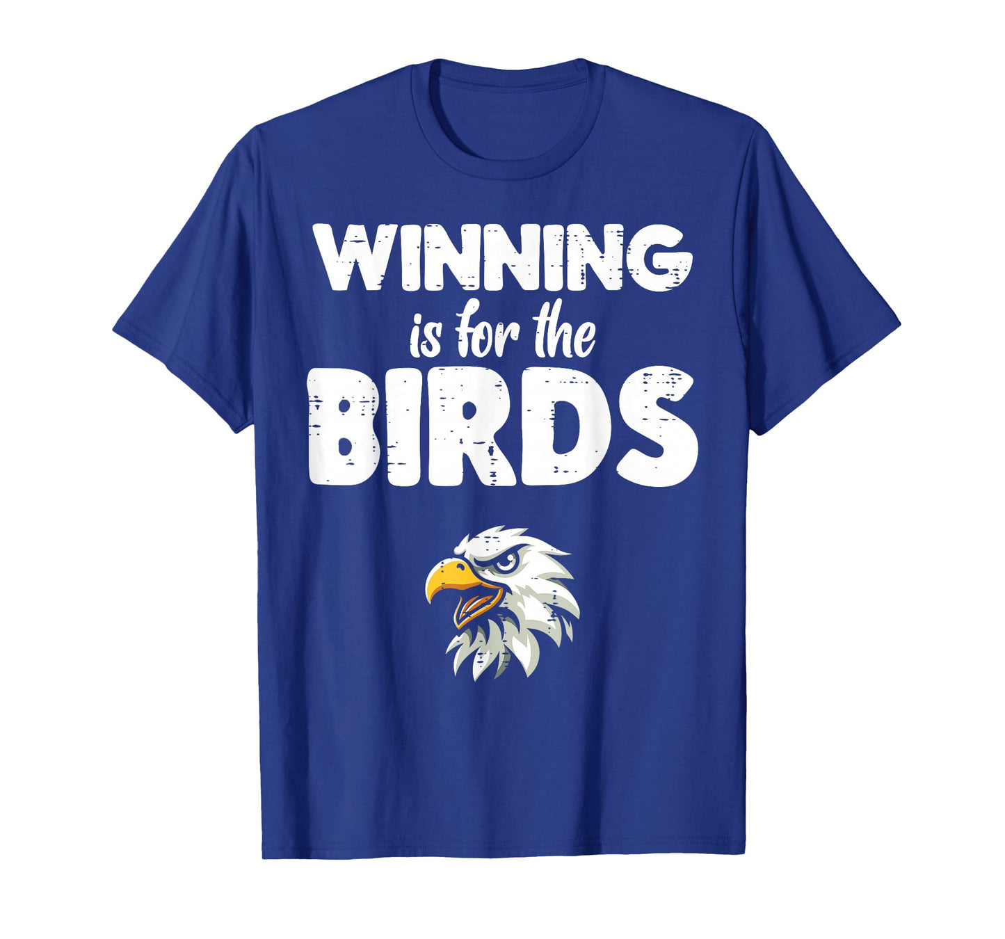Eagle Winning is for Birds Men Women Kids T-Shirt