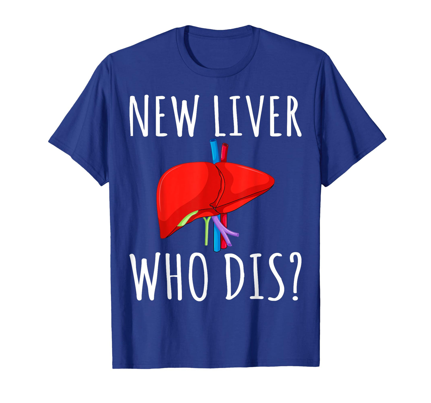 New Liver Who Dis Men Women Liver Transplant Recipient Gifts T-Shirt