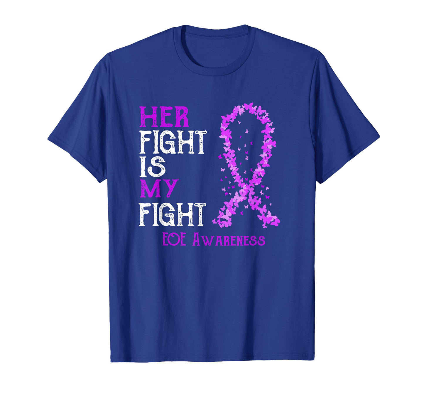 Her Fight Is My Fight EOE Awareness T-Shirt