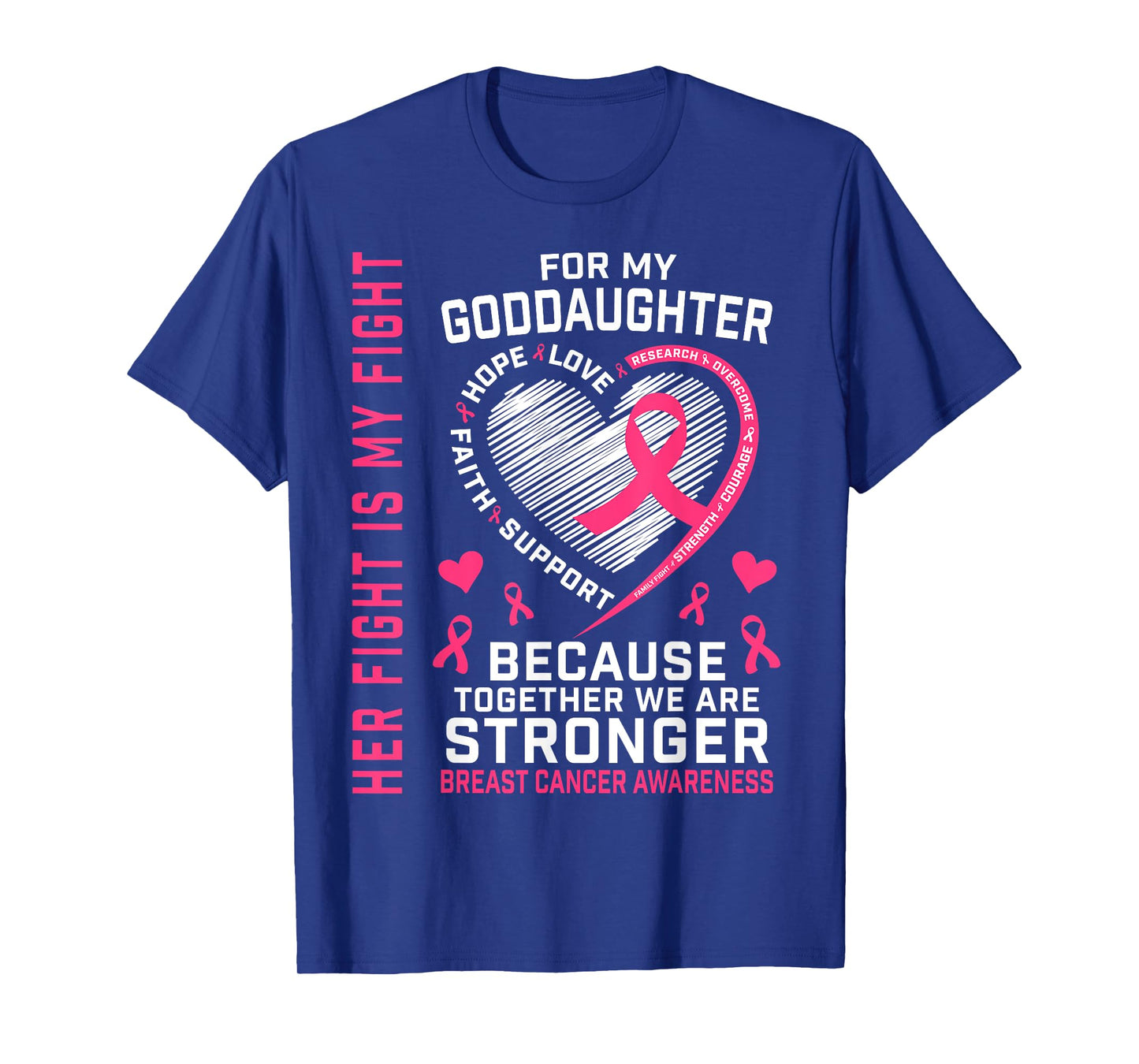Her Fight Is My Fight Goddaughter Breast Cancer Shirts Tees T-Shirt