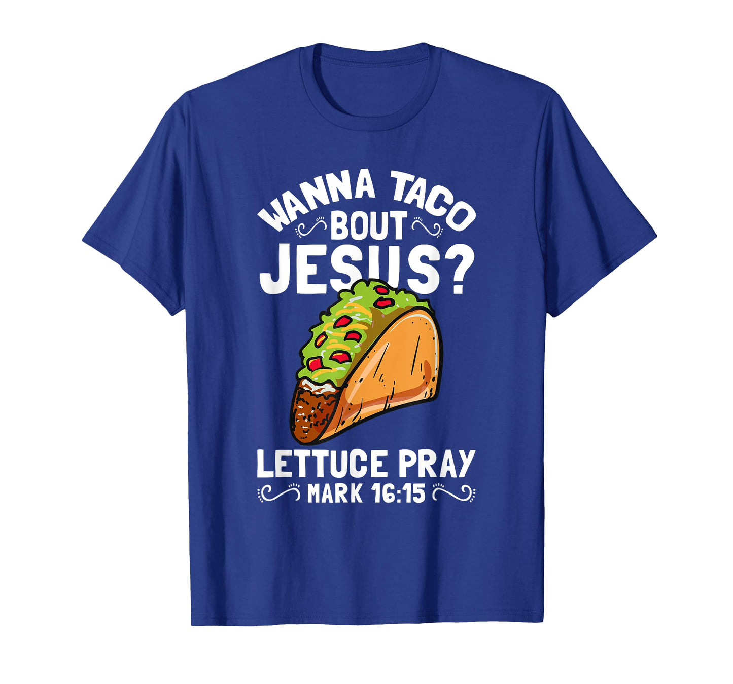 Wanna Taco Bout Jesus Funny Christian T-Shirt