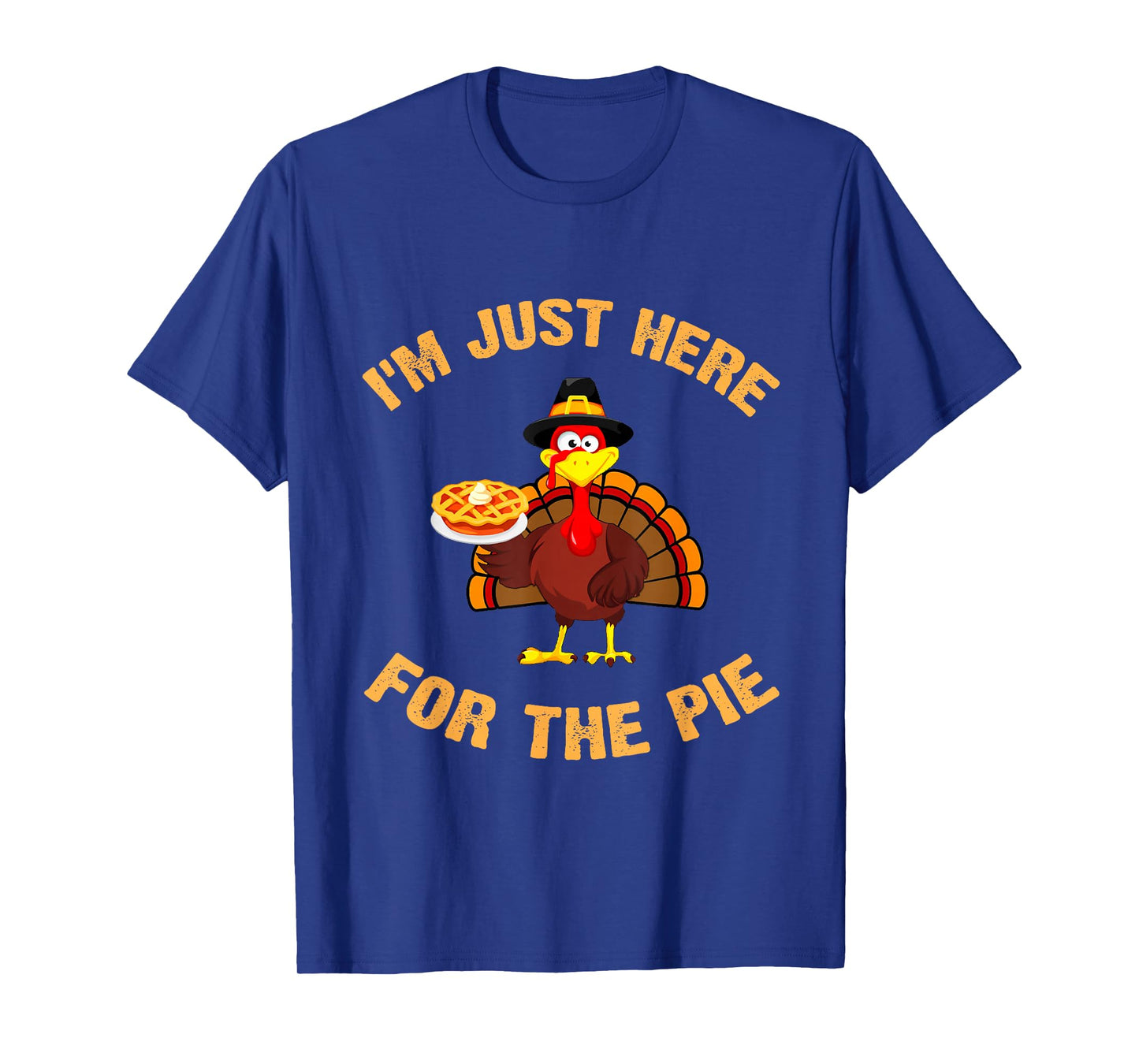 I'm Just Here for The Pie T-Shirt Funny Thanksgiving Turkey T-Shirt