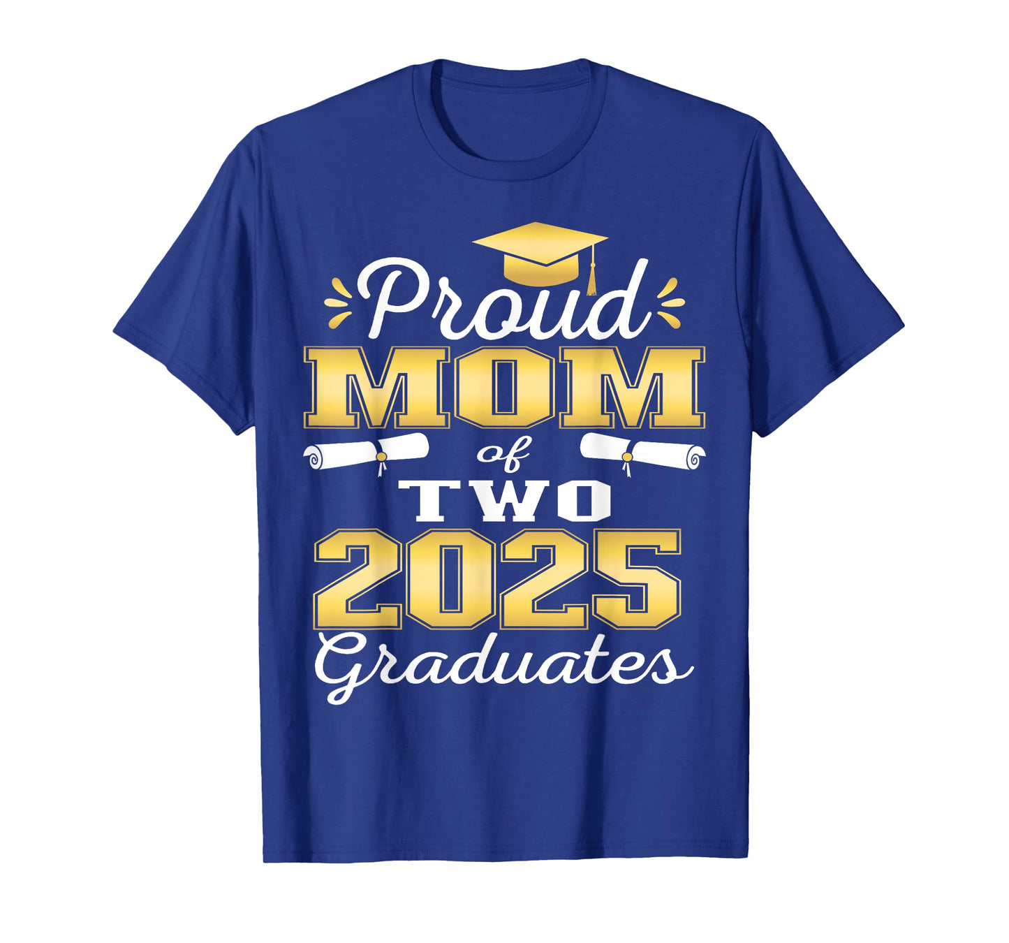 Proud Mom of Two 2025 Graduates Graduation family T-Shirt