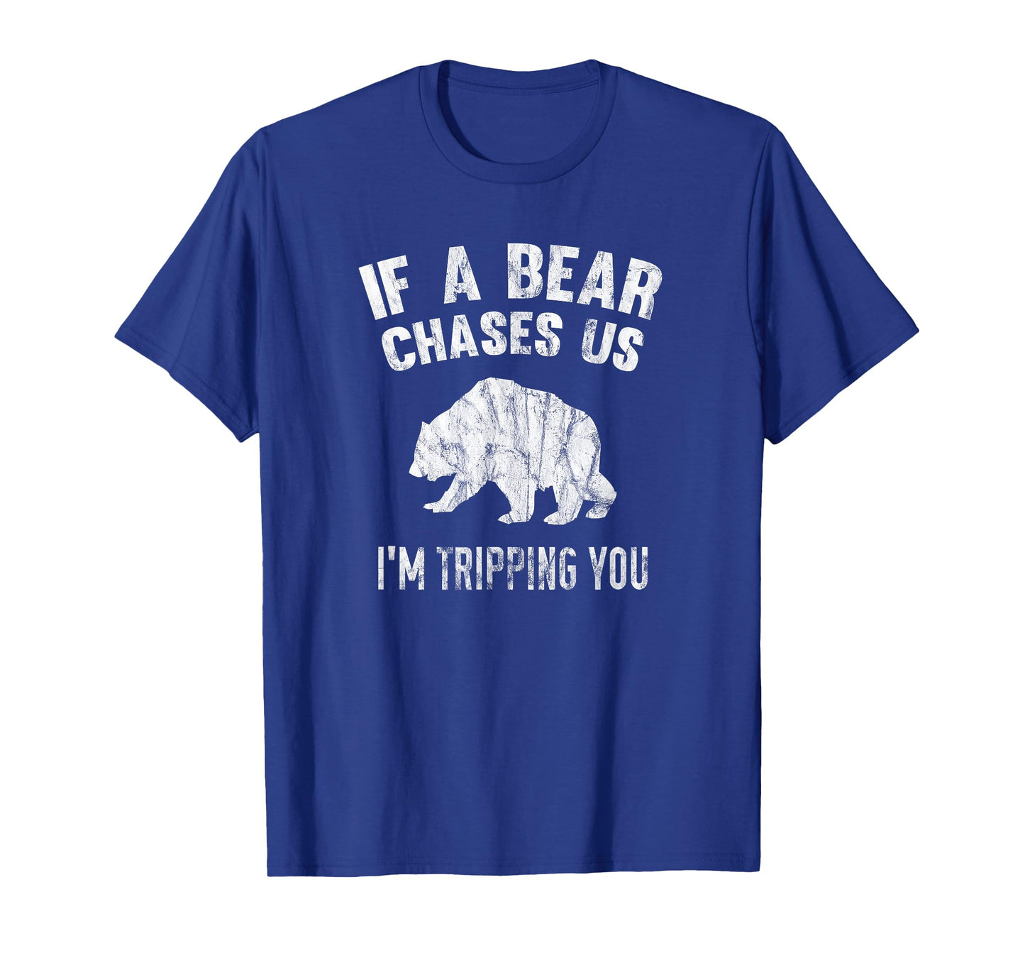 If A Bear Chases Us I'm Tripping You T-Shirt