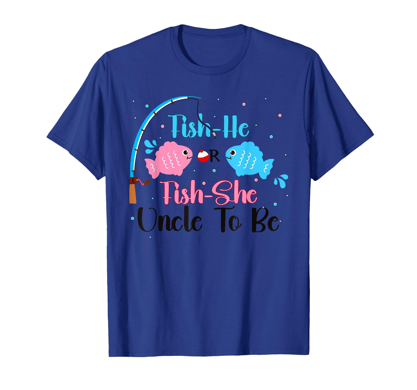 Fish-He or Fish-She Uncle To Be Gender Reveal Baby Shower T-Shirt