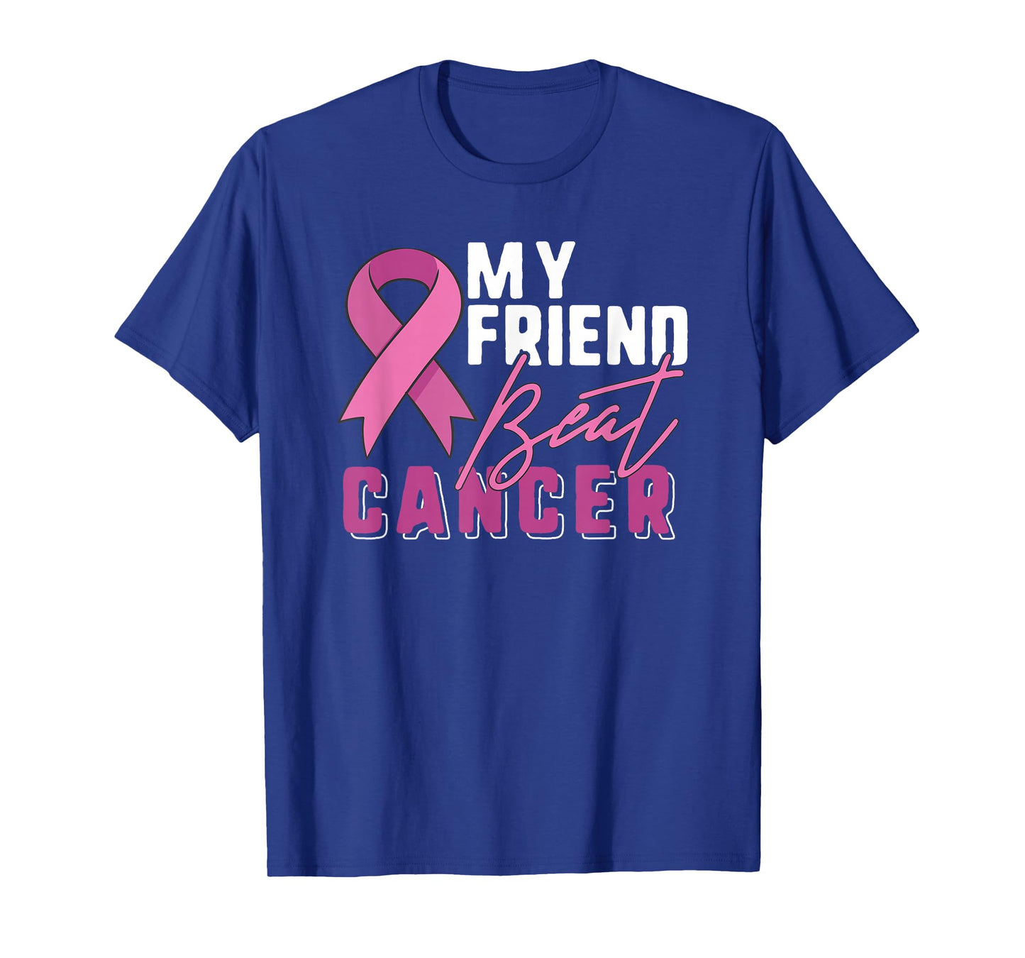 Breast Cancer Survivor Shirt Support Pink Ribbon Friend Beat T-Shirt