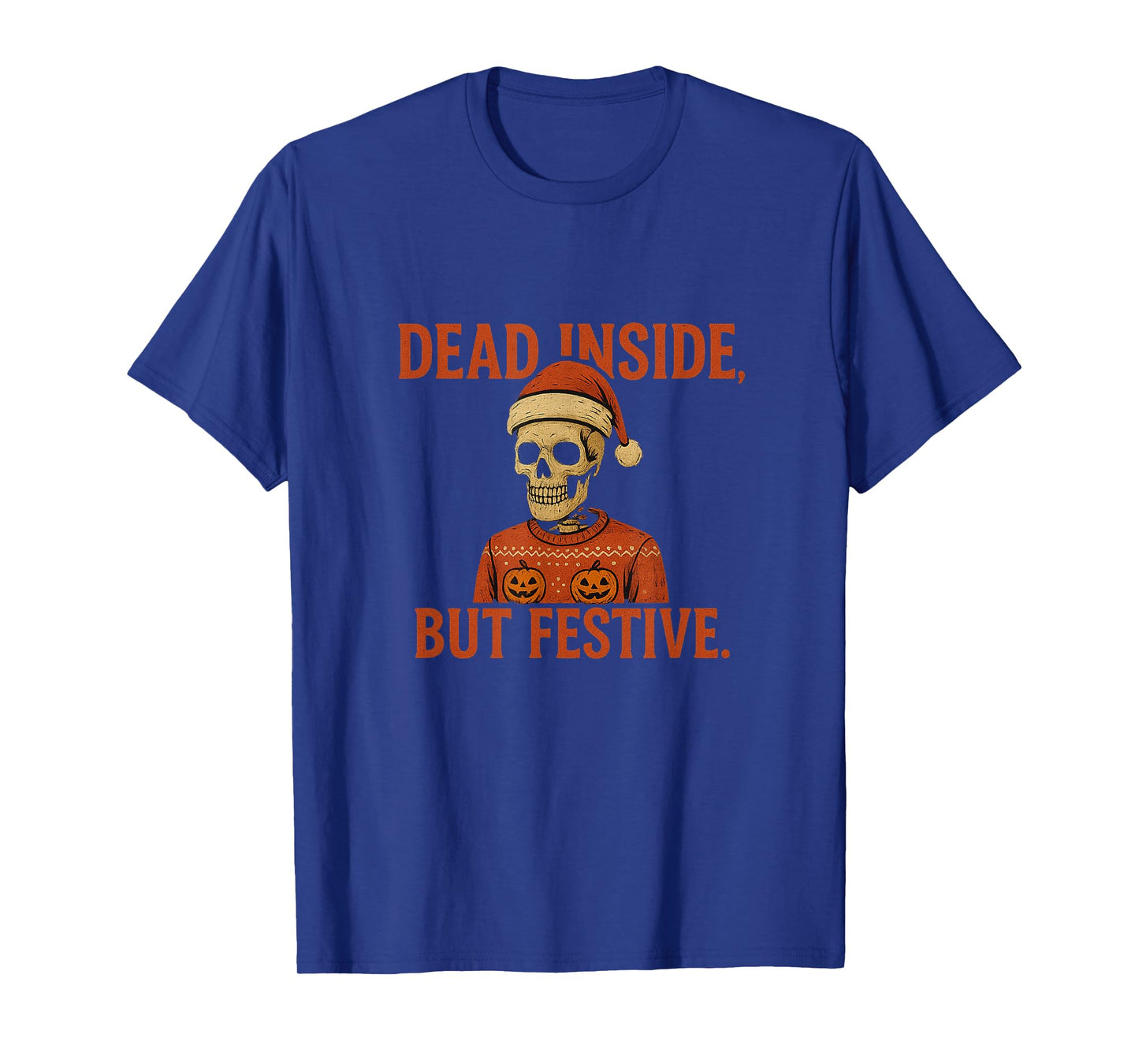 Dead Inside But Festive Funny Skeleton Halloween Meme Art T-Shirt