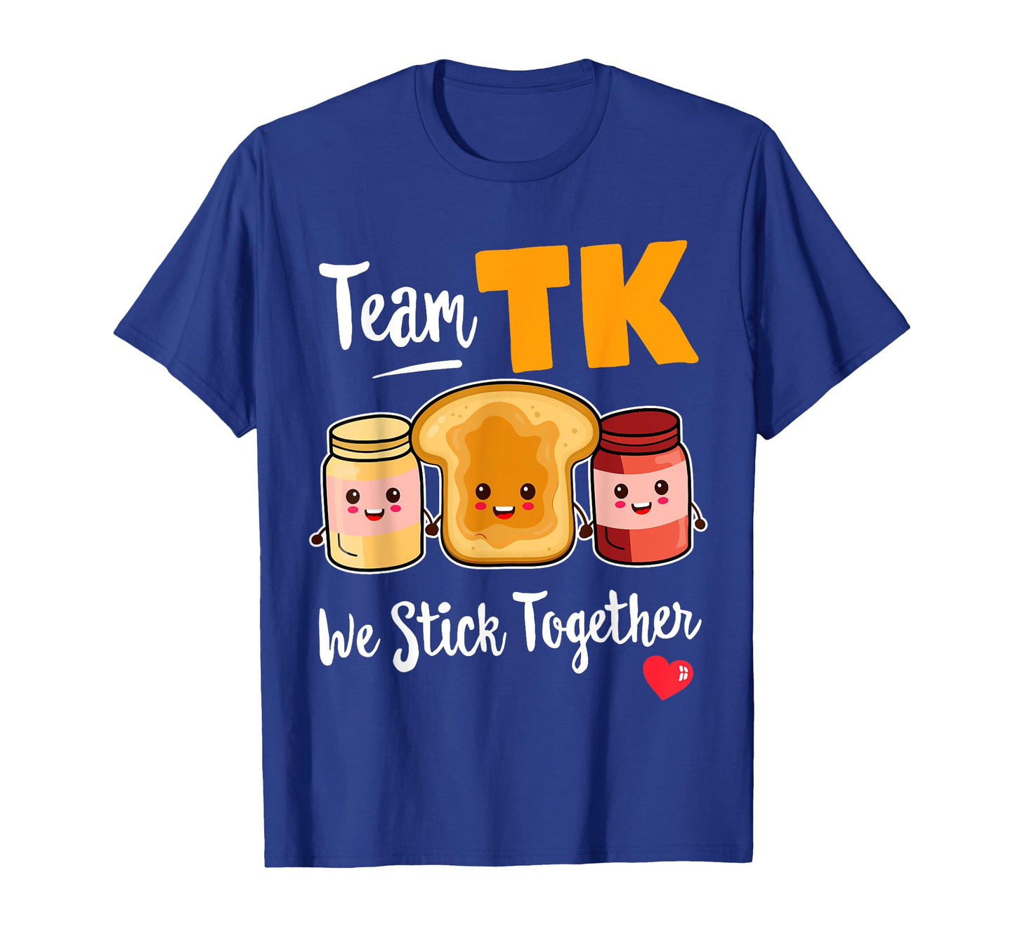 TEAM TK We Stick Together Teacher Transitional Kindergarten T-Shirt