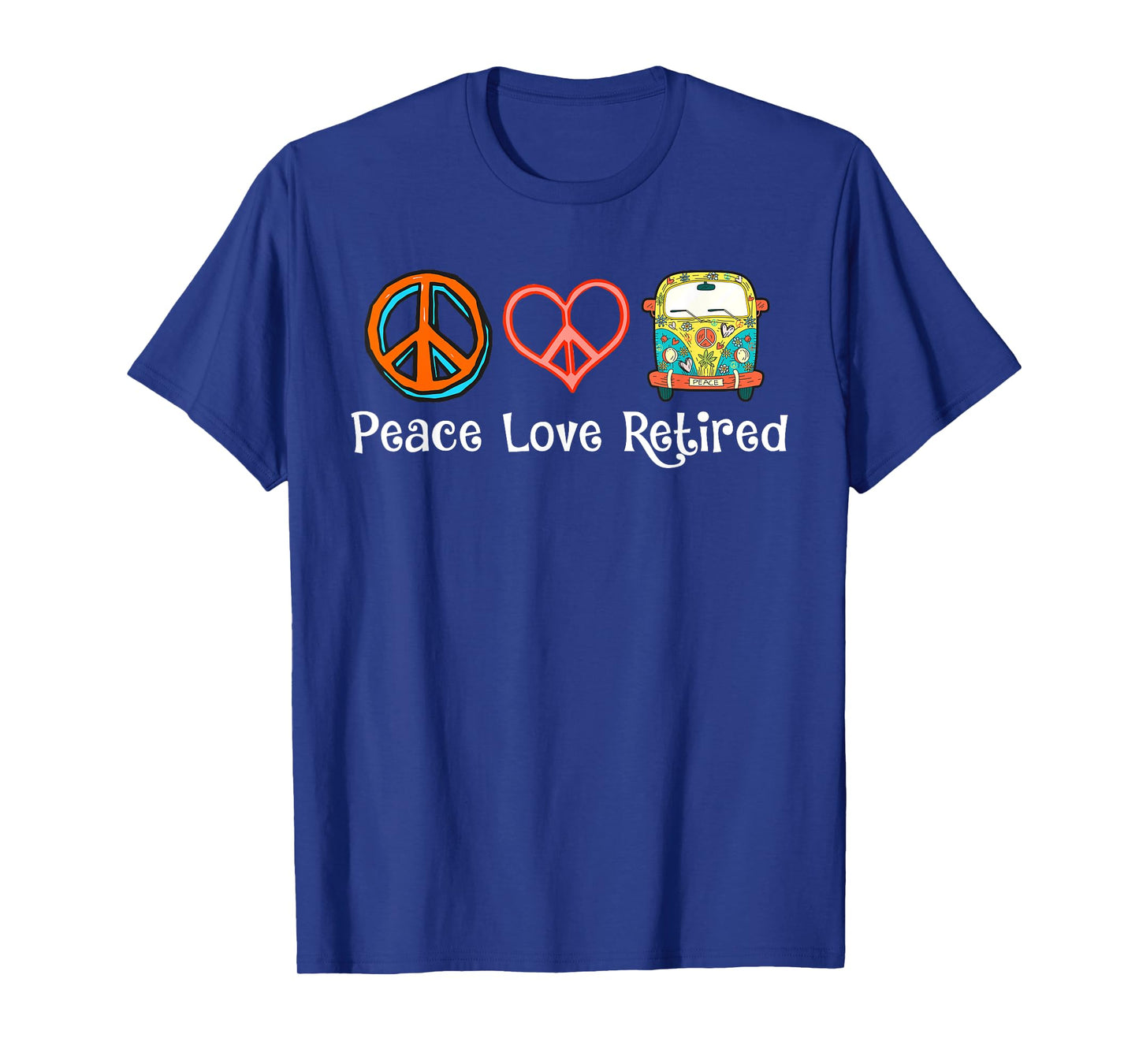 Peace Love Retired Hippie Cool Retirement Gift - Retired T-Shirt