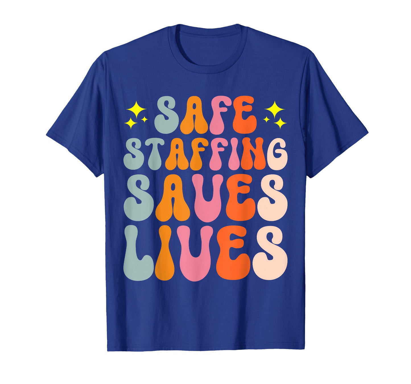 Safe Staffing Saves Lives T-Shirt