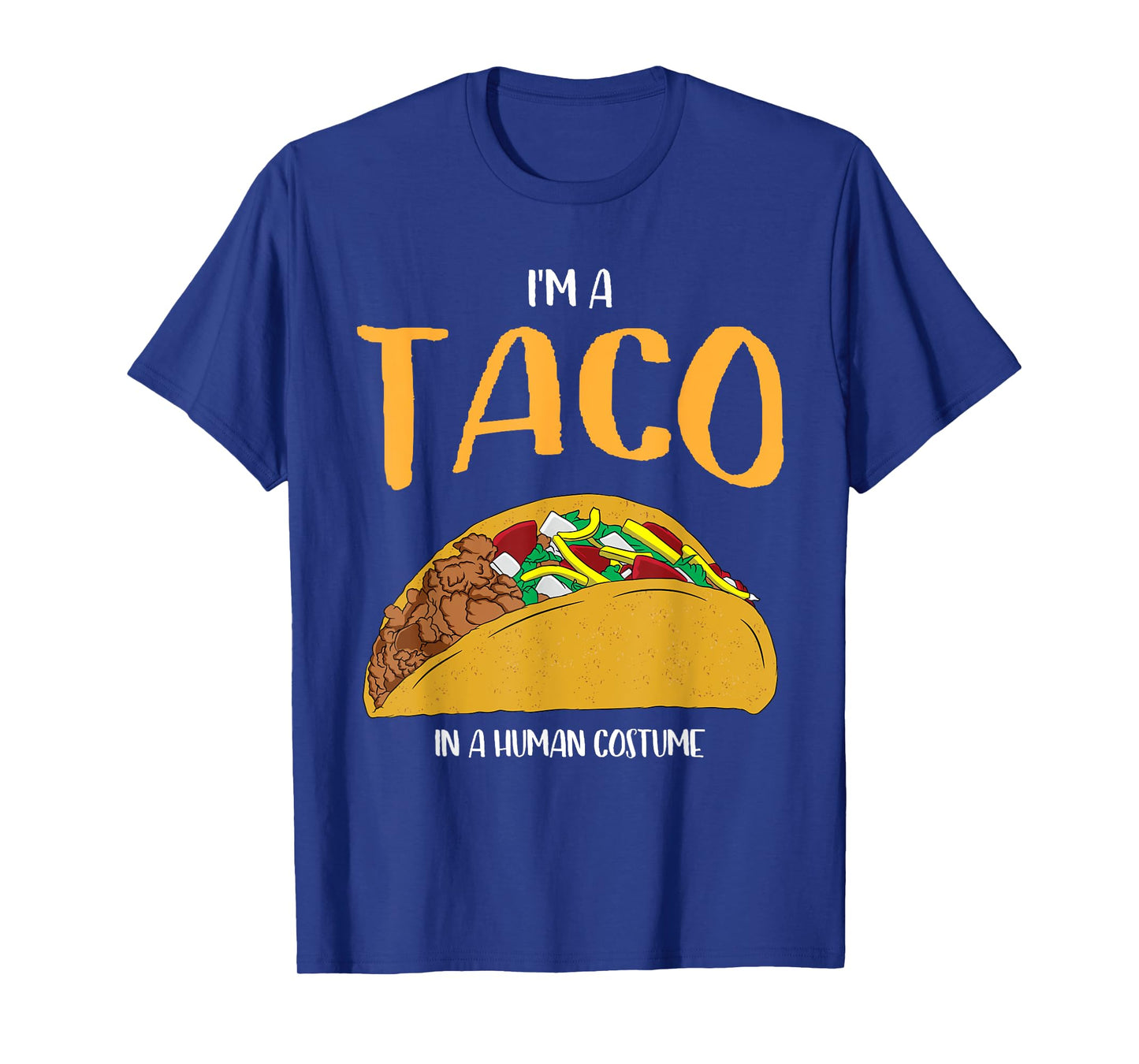 I'm a Taco in a Human Costume Halloween Cosplay Easy Outfit T-Shirt