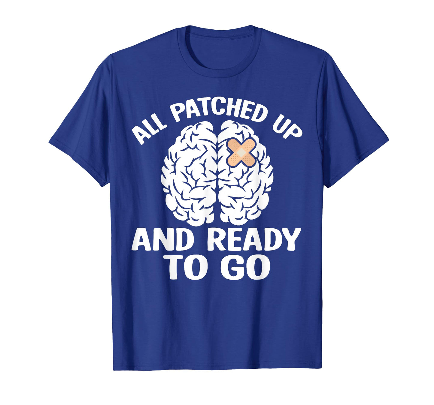 All Patched Up And Ready to Go Brain Cancer Awareness T-Shirt