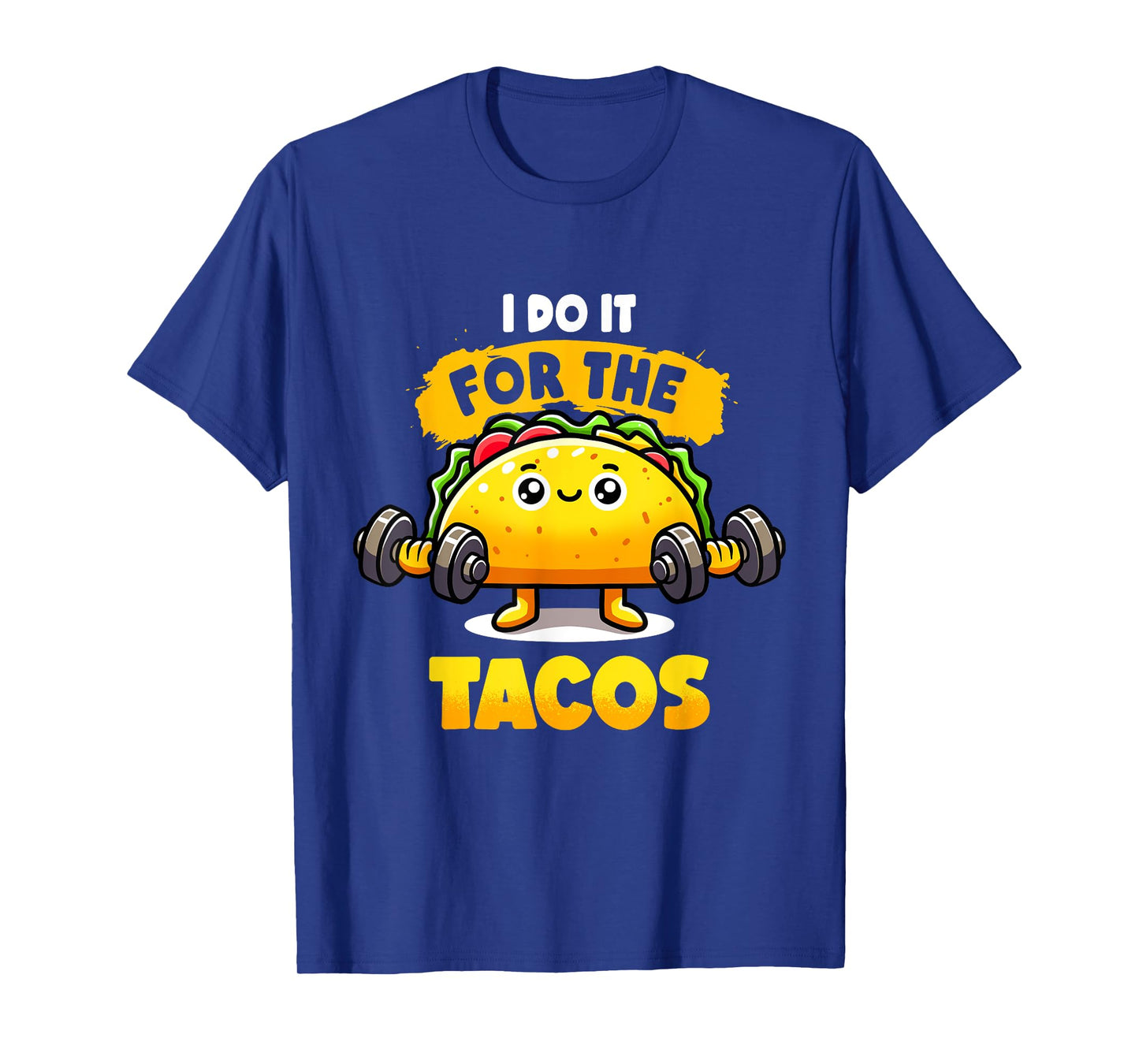 I Do It For The Tacos Funny Gym Taco Workout Fitness Taco T-Shirt