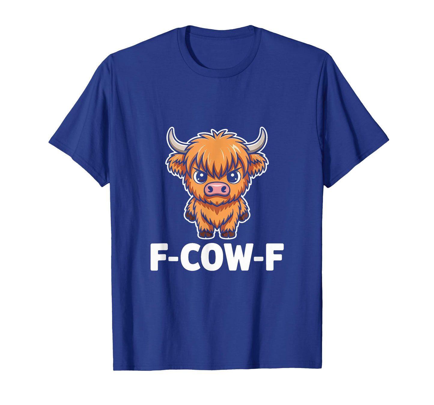 Cow F-Cow-F Funny F-Caw-F Highland Cow T-Shirt