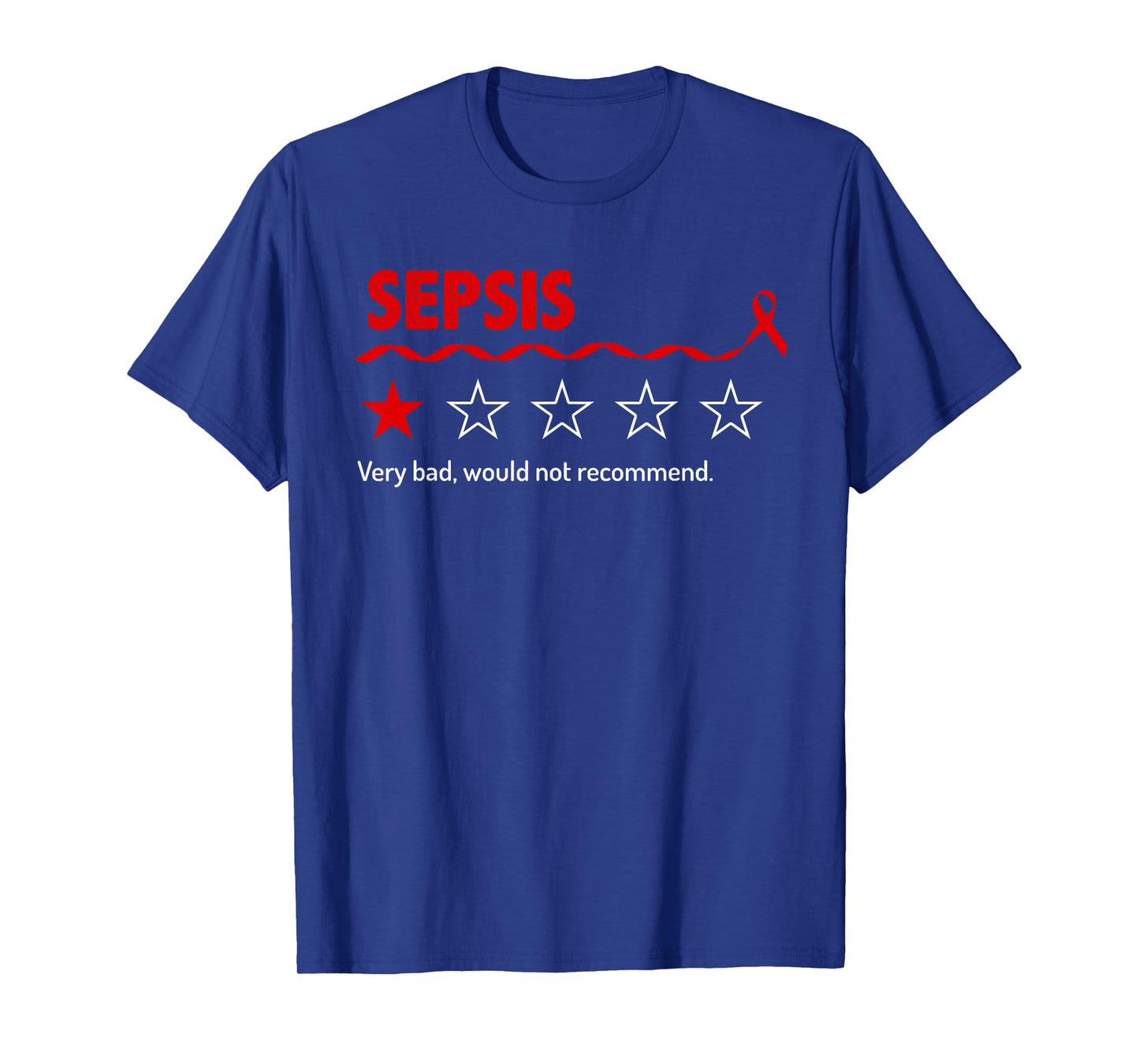Sepsis Review Very Bad Would Not Recommend 1 Star Rating T-Shirt