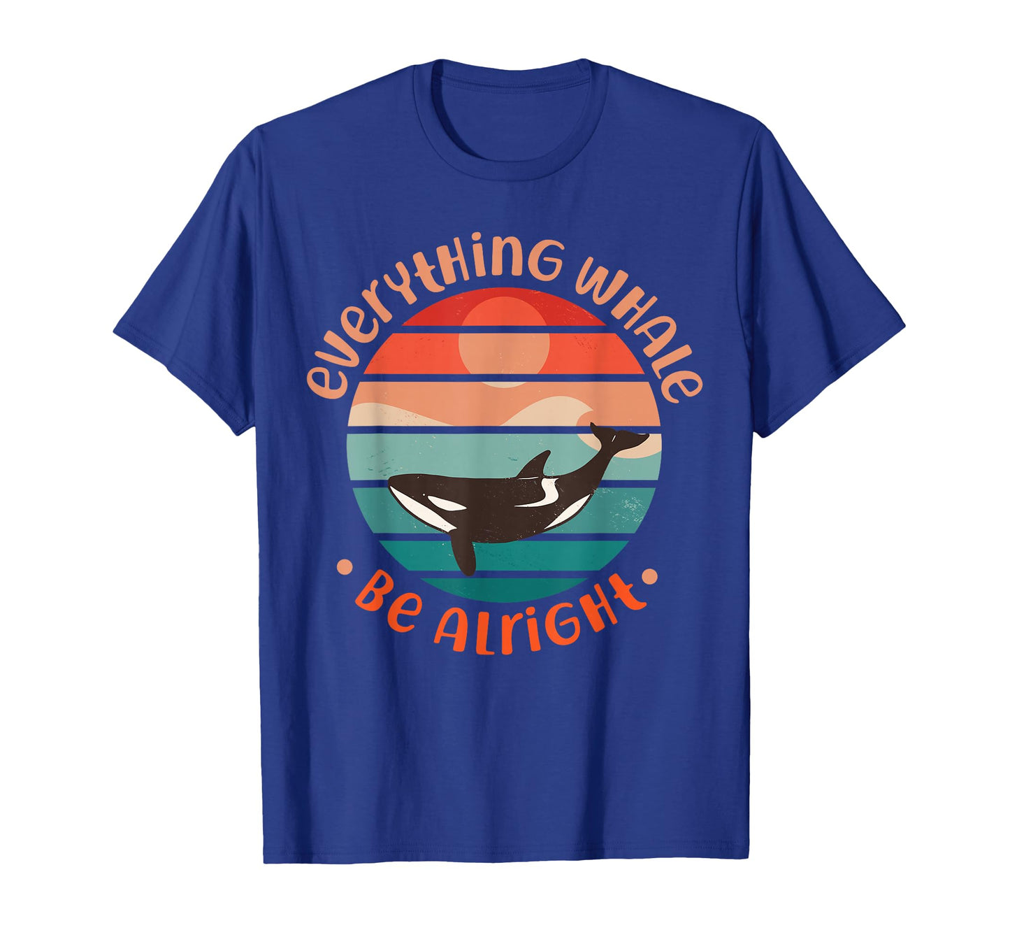 Whale: Everything Whale Be Alright T-Shirt