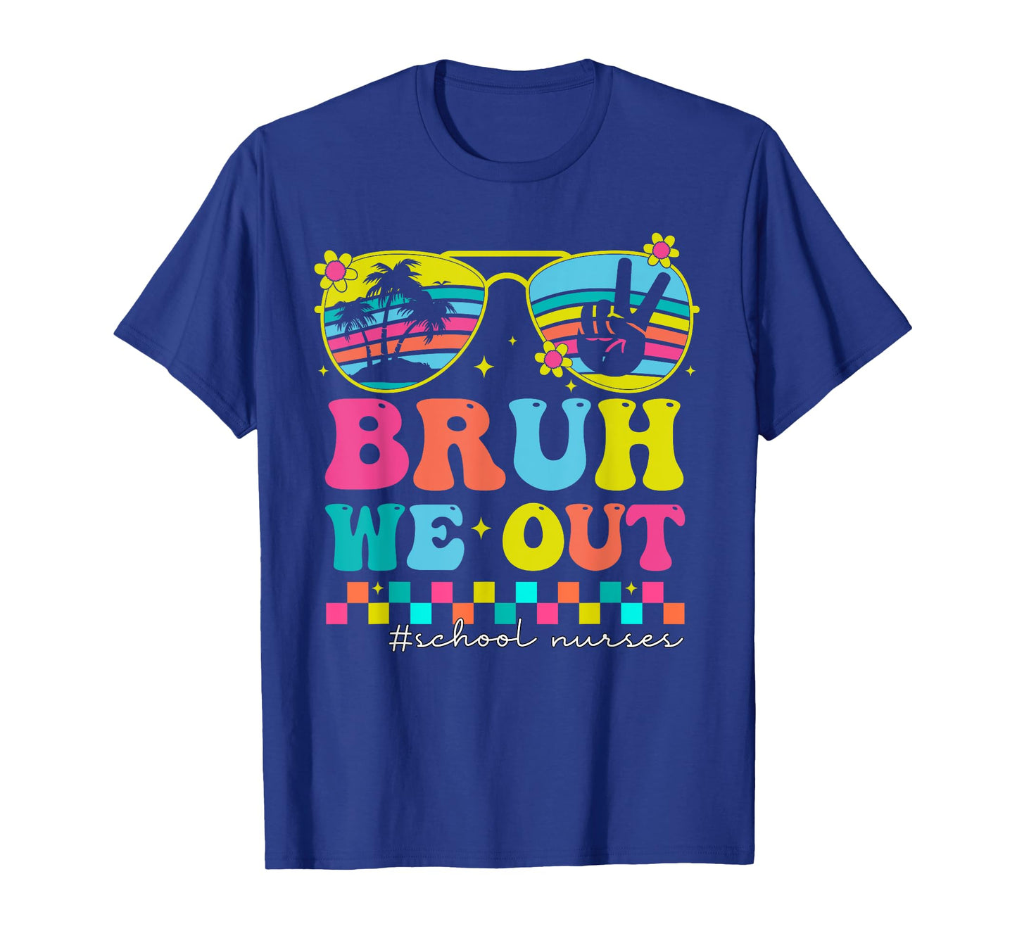 Bruh We Out School Nurses Summer Happy Last Day Of School T-Shirt
