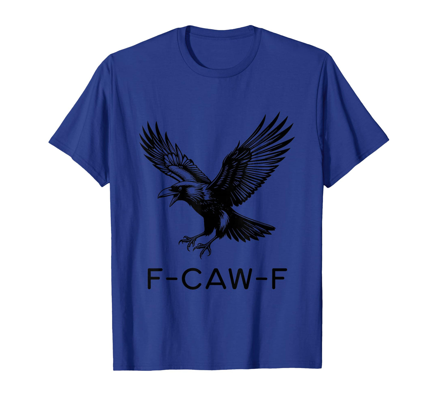 F Caw F Sarcastic Black Bird T-Shirt
