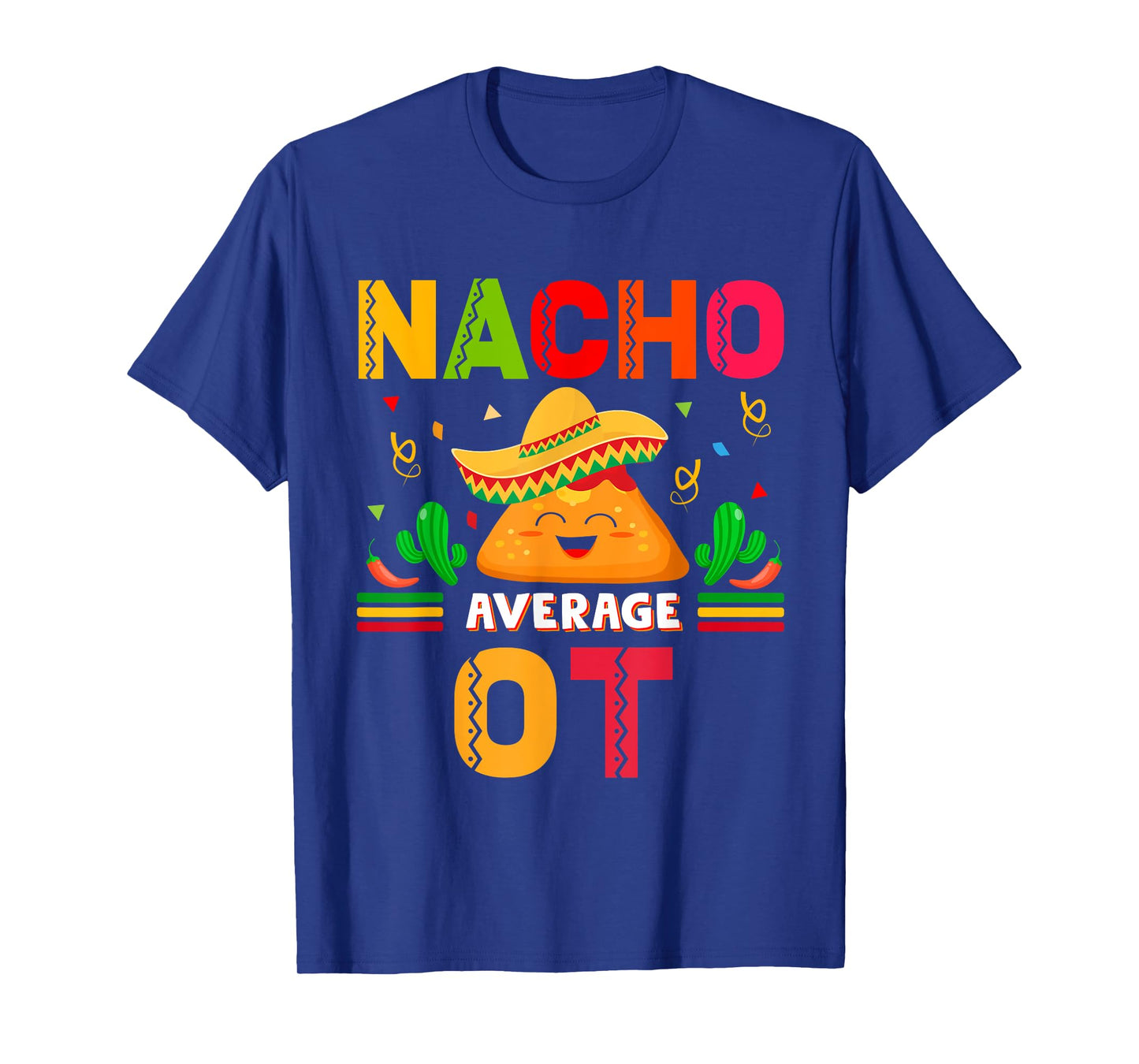 Nacho Average OT Occupational Therapist Cinco De Mayo Fiesta T-Shirt