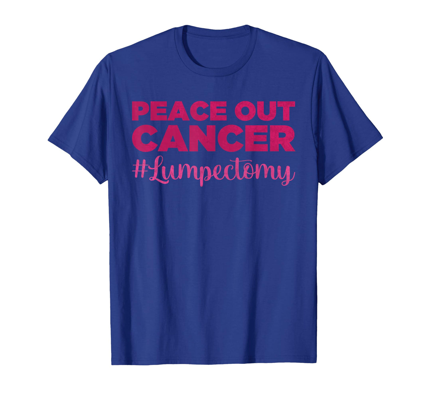 Peace Out Cancer - Funny Lumpectomy Awareness - Lumpectomy T-Shirt