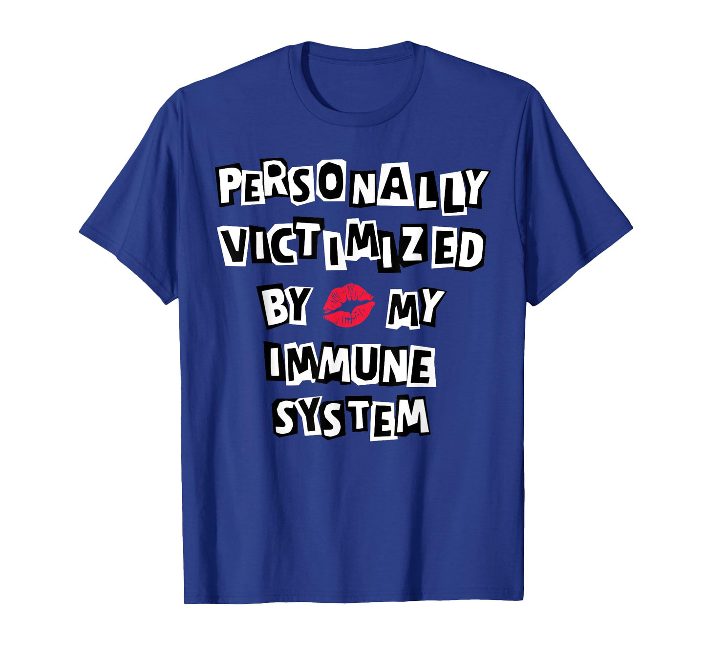 Personally Victimized By My Immune System Autoimmune Disease T-Shirt
