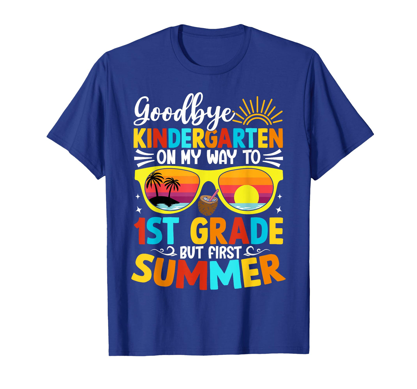 Goodbye Kindergarten Graduation To 1st grade Hello Summer T-Shirt
