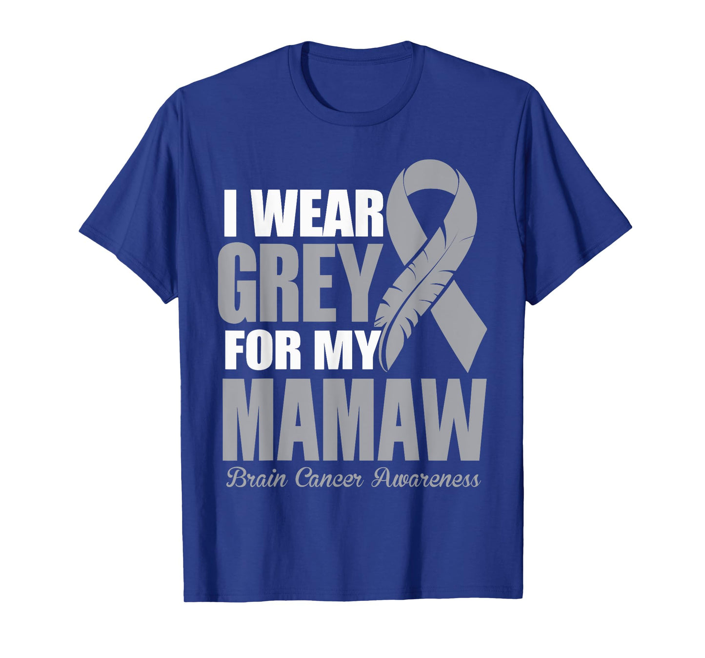 I Wear Grey For My Mamaw Brain Cancer Awareness T-Shirt