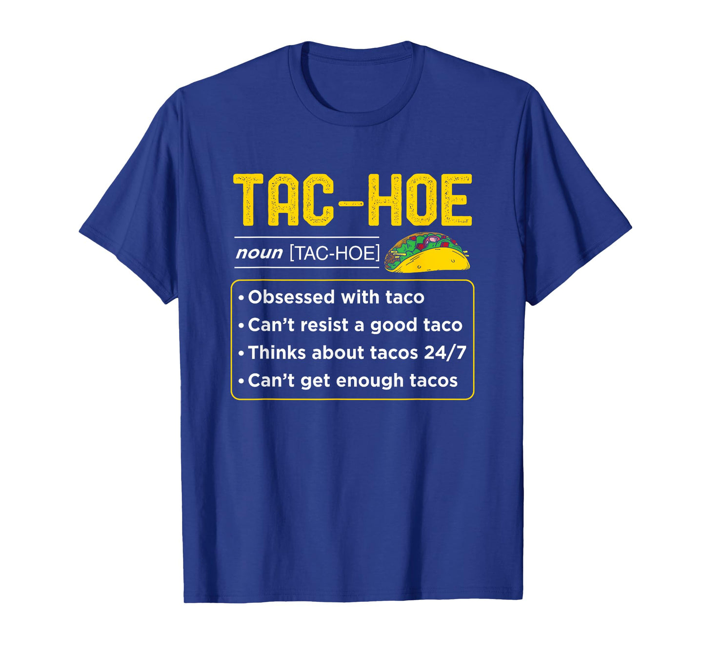 24/7 Taco Obsession Tac Hoe Funny Lover Cool Humor Graphic T-Shirt